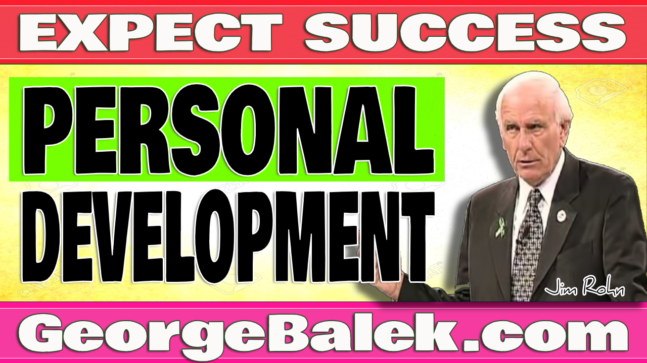 Jim Rohn - How Personal Development Can Change Your Life! - Personal